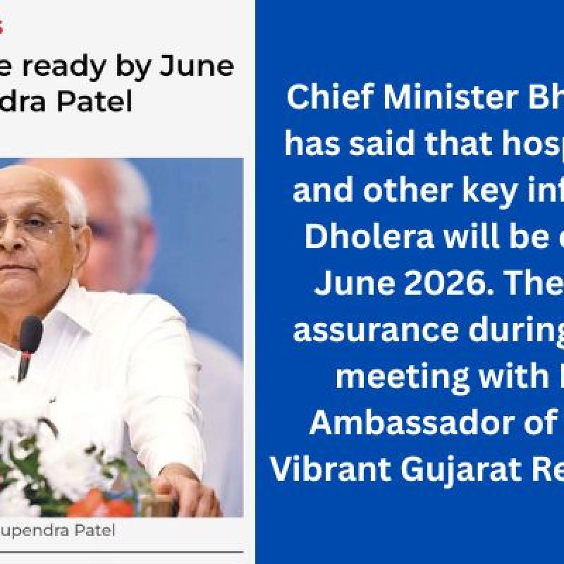 Dholera infra to be ready by June 2026: CM Bhupendra Patel